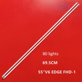 แถบไฟแบ็คไลท์ led สําหรับ Skyworth 55E96RA 55 V6 Edge FHD-1 REV1.0 R-Type/L-Type 2 ชิ้น ต่อชุด