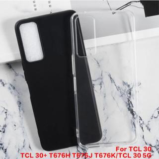 เคสโทรศัพท์ซิลิโคน TPU แบบนิ่ม สําหรับ TCL 30 5G 30+ T676H T676J T676K