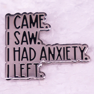 เข็มกลัด รูปคําคม i saw i Have anxiety i Living badge Enamel Pin สําหรับตกแต่งกระเป๋าเป้สะพายหลัง