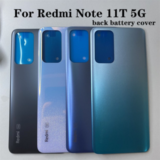 ฝาครอบแบตเตอรี่ ด้านหลัง แบบเปลี่ยน สําหรับ Xiaomi Redmi Note 11T 5G 21091116Ai เคสด้านหลัง สําหรับ Redmi Note11T 5G