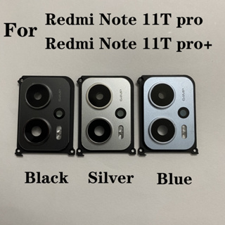 อะไหล่เลนส์กระจกกล้องหลัง พร้อมกรอบ สําหรับ Xiaomi Redmi Note 11T Pro Redmi Note 11T Pro+