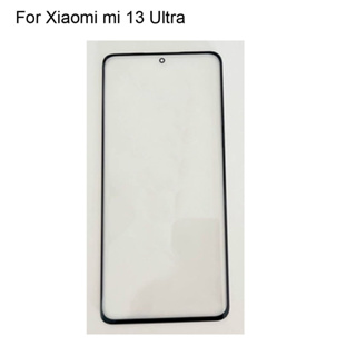 สําหรับ Xiaomi mi 13 Ultra หน้าจอสัมผัสด้านนอก LCD แผงด้านหน้าหน้าจอกระจกเลนส์ฝาครอบไม่มีสายอ่อนสําหรับ Xiaomi mi13 Ultra