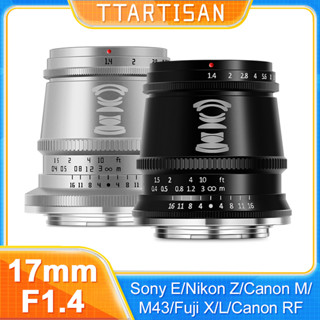 Ttartisan 17mm F1.4 APS-C MF เลนส์กล้องโฟกัสแมนนวล สีดํา สําหรับ Sony E Fuji X Canon M Panasonic Olympus M43 Nikon Z