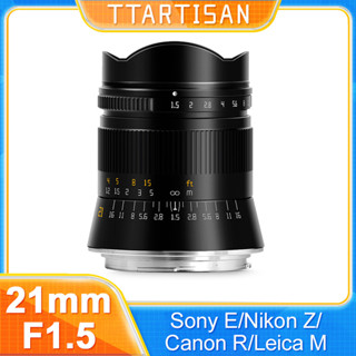 TTArtisan 21mm f1.5 Full Frame Large Aperture สําหรับกล้อง Leica L-Mount Sony E FE Nikon Z Canon R RF