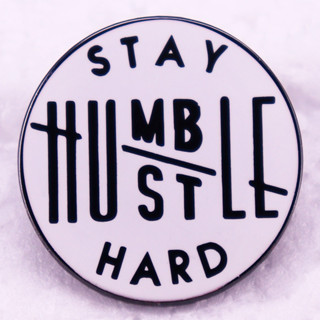 Stay Humble Hustle Hard Motivational Enamel Pin เข็มกลัดเครื่องประดับ อุปกรณ์เสริม