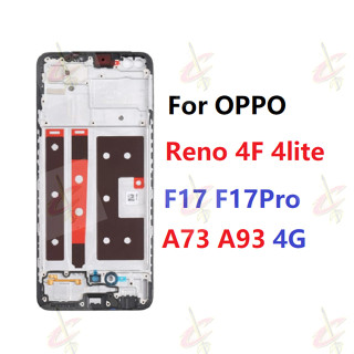 กรอบหน้าจอ LCD สําหรับ Oppo A73 A93 4G F17 Pro Reno 4 lite F 4F Reno4 lite F