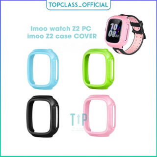 เคสป้องกันาฬิกา สำหรับ imoo Watch Phone Z2 ป้องกันไม่ให้นาฬิกาแตก imoo watch Z2 PC imoo Z2 case COVER