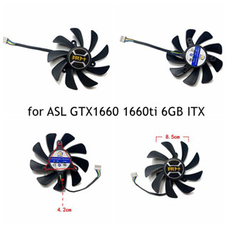 พัดลมระบายความร้อน 85 มม. สําหรับการ์ดจอ ASL GTX1660 1660ti 6GB ITX