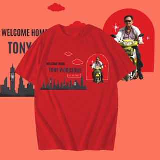 เสื้อยืด"WELCOME HOME TONY WOODSOME"เสื้อพี่โทนี่ Tonywoodsome ทักษิณ ชินวัตร