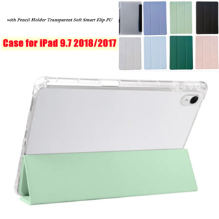 For iPad 9.7 2018 2017 A1893 A1954 A1822 A1823 with Pencil Holder Transparent Soft Smart Flip PU For iPad 5 6 5th 6th Generation Silicone Soft Case