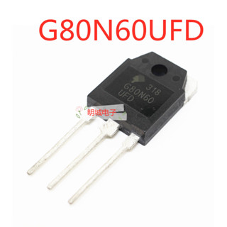 ทรานซิสเตอร์เชื่อมอินเวอร์เตอร์ IGBT G80N60UFD SGH80N60UFD TO-3P 600V 80A SGH80N60 TO-247 G80N60 UFD 80N60 2 ชิ้น