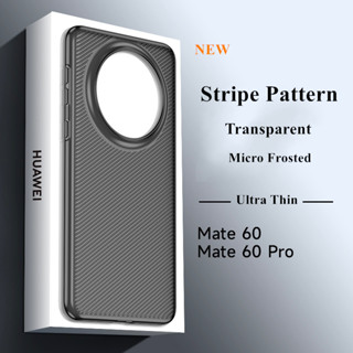 สําหรับ Huawei Mate 60 Pro เคส บางเฉียบ ลายทาง พื้นผิว Micro Frosted PP ใส กันลื่น เคสป้องกัน