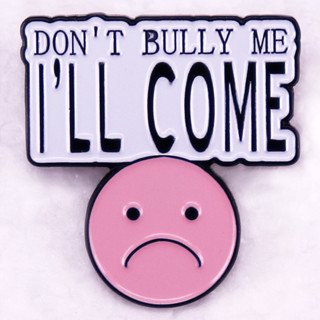 เข็มกลัดเคลือบ ลาย Not bully me I Will come badge funny meme เครื่องประดับ