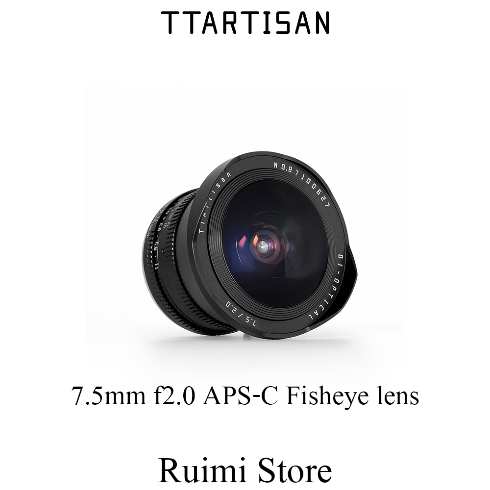 TTArtisan 7.5 มม. F2.0 APS-C Fisheye Wide-Angle Lens สําหรับ  E/X/ M/ L/M43/ R/ Z Mount กล้องมิเรอร์