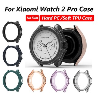 เคส PC แข็ง สําหรับ Xiaomi Watch 2 Pro เคสกันกระแทก เคส TPU นิ่ม ไม่มีฟิล์มหน้าจอ นาฬิกา สําหรับ Mi Watch 2pro