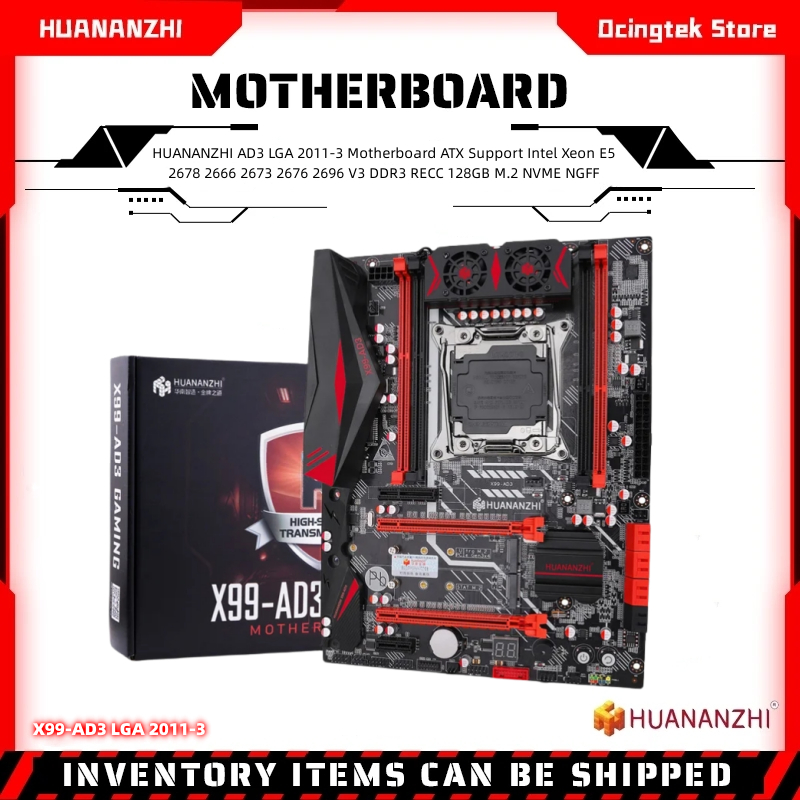 HUANANZHI AD3 LGA 2011-3 เมนบอร์ด ATX รองรับ Intel Xeon E5 2678 2666 2673 2676 2696 V3 DDR3 RECC 128