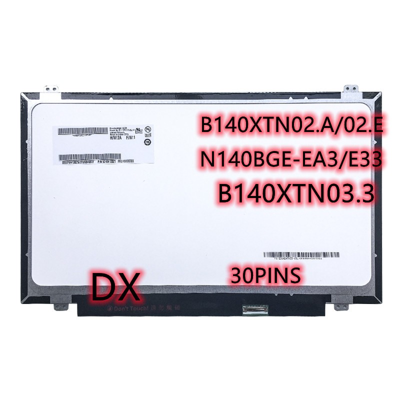 14 "นิ้วแล็ปท็อป LCD Matrix หน้าจอ LED B140XTN03.3 LP140WH2 TPS1 HB140WX1-301 N140BGE-E43 EDP 30 Pin