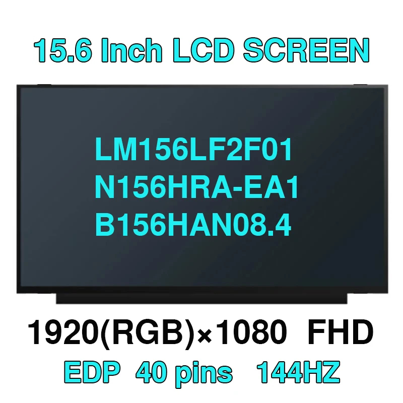 15.6 "144HZ IPS LM156LF2F01 LM156LF2F02 LM156LF2F03 B156HAN08.4 N156HRA-EA1 NV156FHM-NX3 NV156FHM-NX