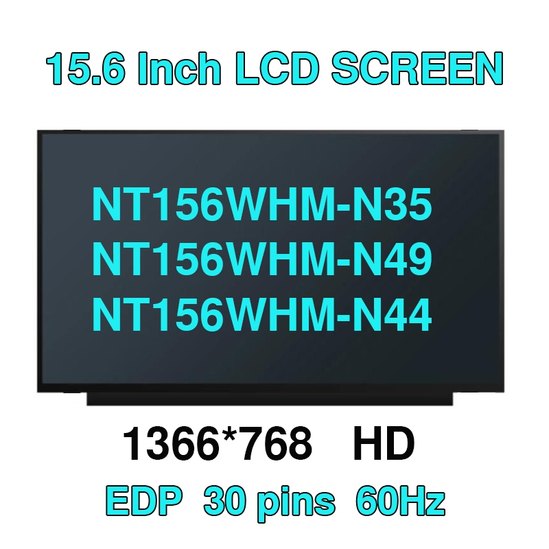 15.6 นิ้ว 30 พิน N156BGA-EA3 - C2 / C3/ C5 /C6 NT156WHM-N35 NT156WHM-N49 NT156WHM-N44 NT156WHM-N34 จ