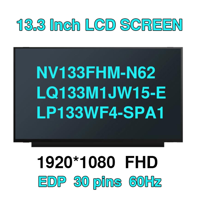 13.3 "IPS แล็ปท็อปหน้าจอ LCD LQ133M1JW15-E NV133FHM-N62 NV133FHM N61 N54 N52 LP133WF4-SPA1Matrix จอแ