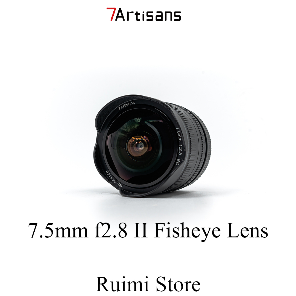 7Artisans 7.5 มม. F2.8 II APS-C Fisheye Lens สําหรับ  E / X / M43 / EOS-M / R /  Z กล้องมิเรอร์เลส 7