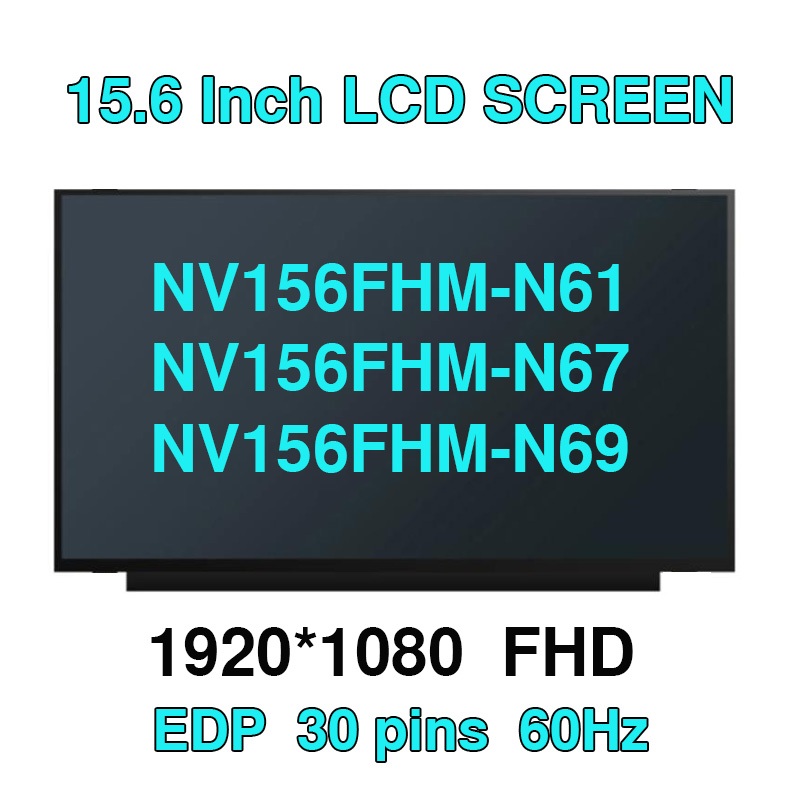 NV156FHM-N61 NV156FHM-N67 NV156FHM-N69 N156HCE-EN1 TV156FHM-NH1 15.6 "Slim FHD 1920*1080 แล็ปท็อปจอแ
