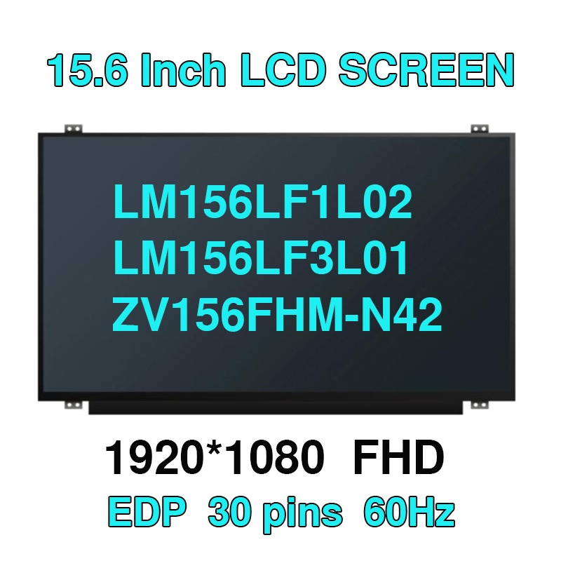 LM156LF1L01 LM156LF1L02 LM156LF3L01 ZV156FHM-N42 15.6 นิ้วแล็ปท็อปหน้าจอ LCD IPS แผง FHD 1920x1080 E