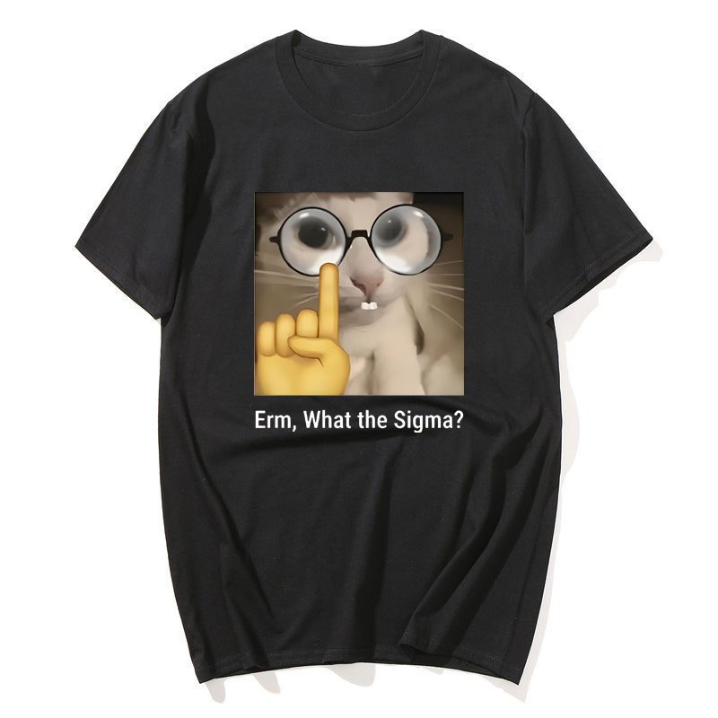 Erm, Sigma อะไร? ตลก Meme เสื้อยืดสําหรับผู้ชายผู้หญิง Silly Cat อารมณ์ขันพิมพ์แฟชั่นเสื้อผ้าฝ้าย O-