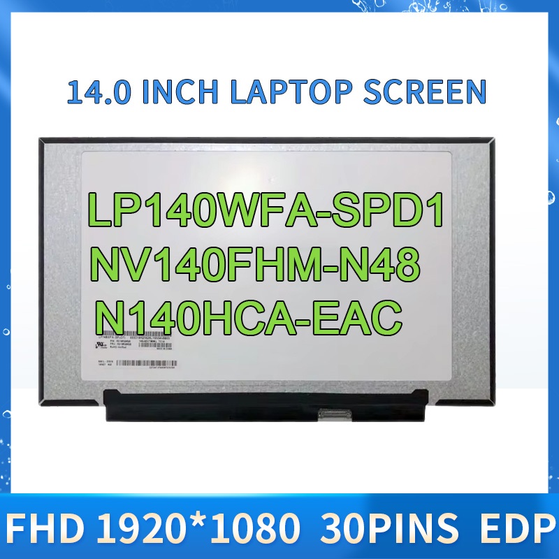 14.0 นิ้ว LP140WFA-SPD1 NV140FHM-N48 N140HCA-EAC LCD จอแสดงผล LED หน้าจอ IPS แผง Matrix eDP 30 pin F