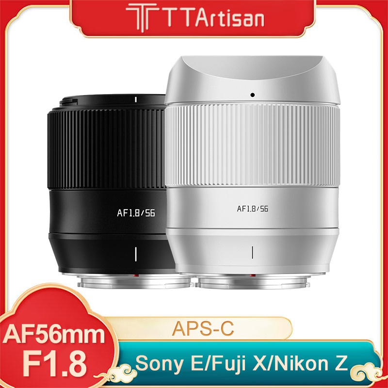 Ttartisan 56mm F1.8 AF รูรับแสงขนาดใหญ่ โฟกัสอัตโนมัติ APS-C สําหรับ Fuji X XF XT10 XT4 XS10 XH5 Sony E A6600 alpha6400 A7C A7MIV A7R3 A7S
