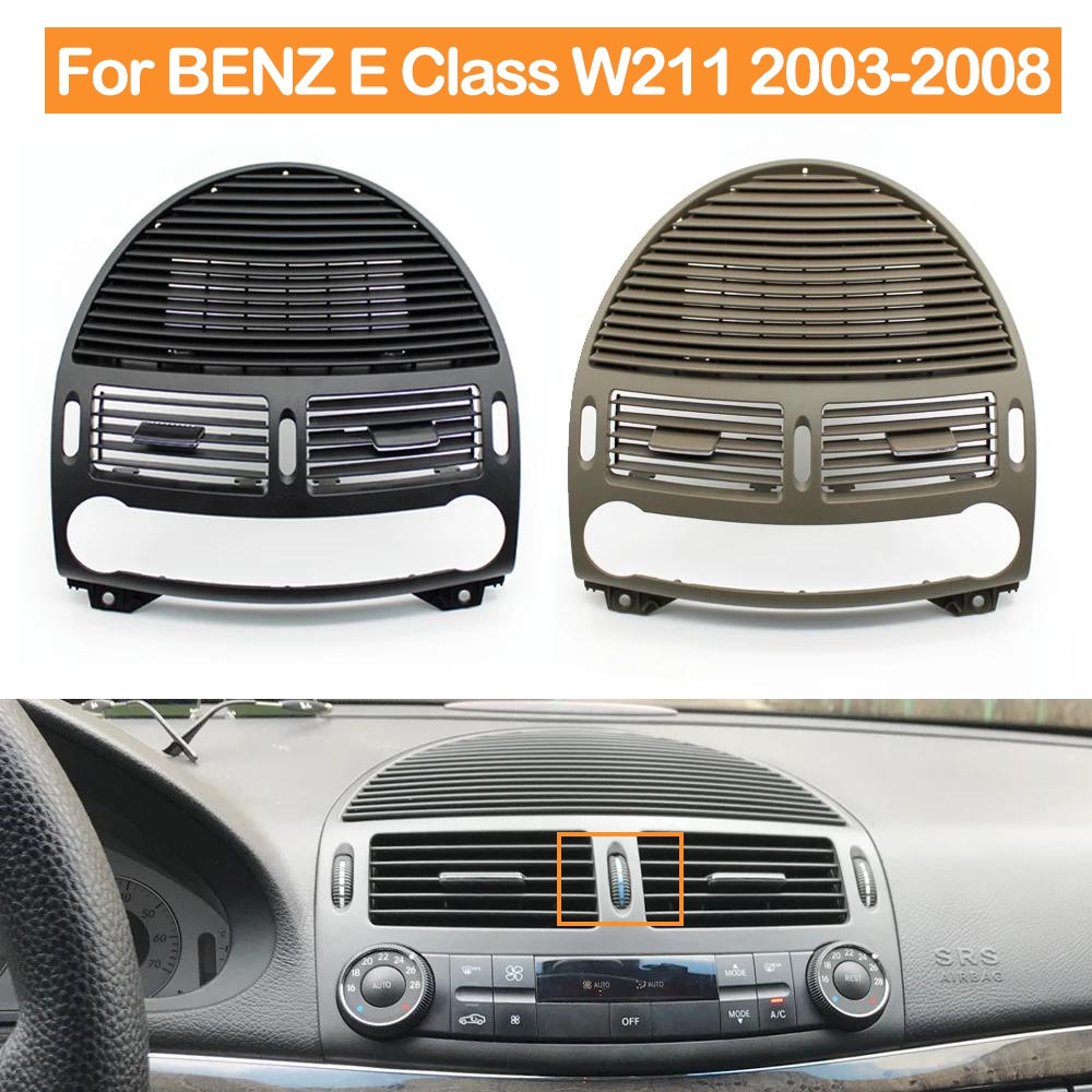 รถแดชบอร์ดด้านหน้ากลาง AC Vent Air Vent Grille แผงสําหรับ Mercedes Benz E Class W211 2003-2008 2118300054
