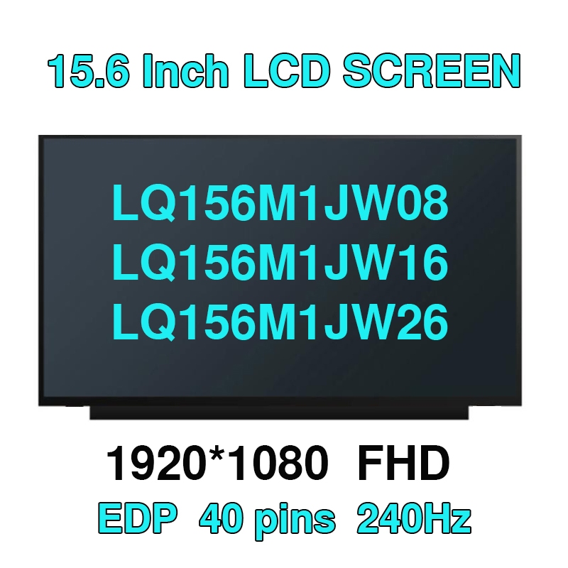 15.6 "240Hz แล็ปท็อปหน้าจอ LCD LQ156M1JW03 Fit LQ156M1JW09 NE156FHM-NZ1 LQ156M1JW08 LQ156M1JW26 สําห
