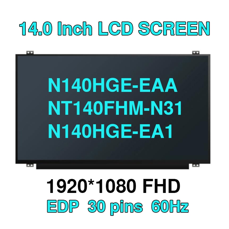 14INCH N140HGE-EAA FIT NT140FHM-N31 N140HGE-EA1 HSD140PUW1 A00 B140HTN01.E B140HTN01.2 B140HTN01.1 T
