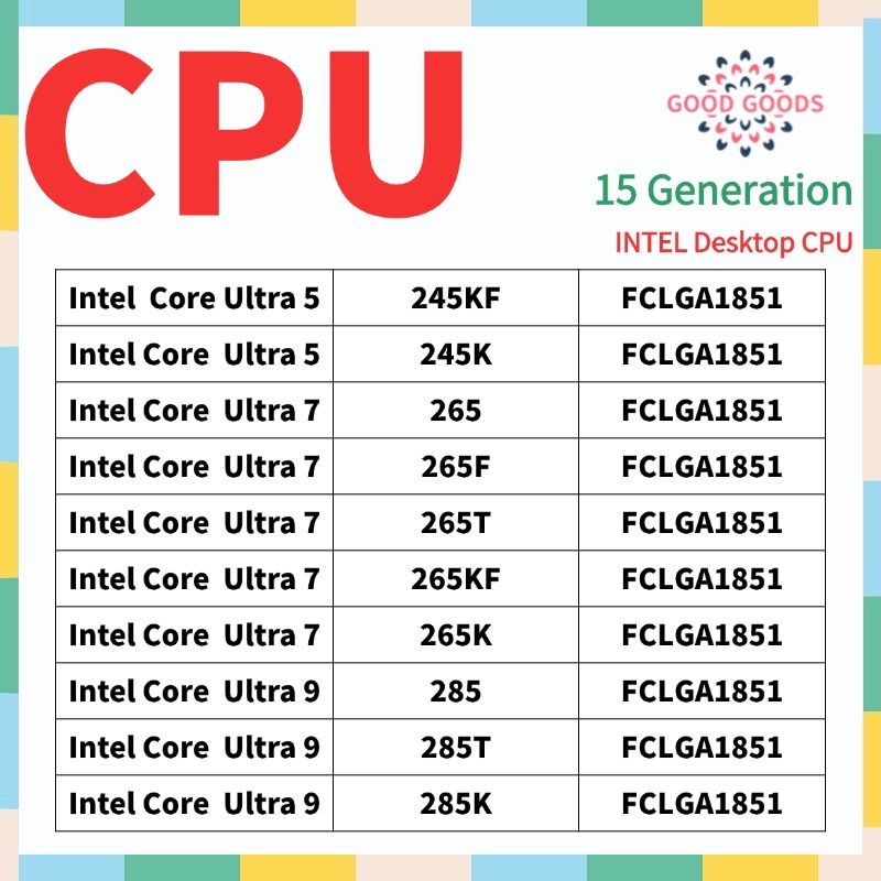 Ultra5 245KF 245K Ultra7 265 265F 265T 265KF 265K Ultra9 285T 285K 285KF 15th generation INTEL Core 