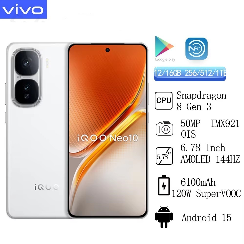 Vivo iQOO Neo 10 6.78 นิ้ว AMOLED 50MP IMX921 OIS 144Hz Snapdragon 8 Gen 3 NFC OTA 6100mAh
