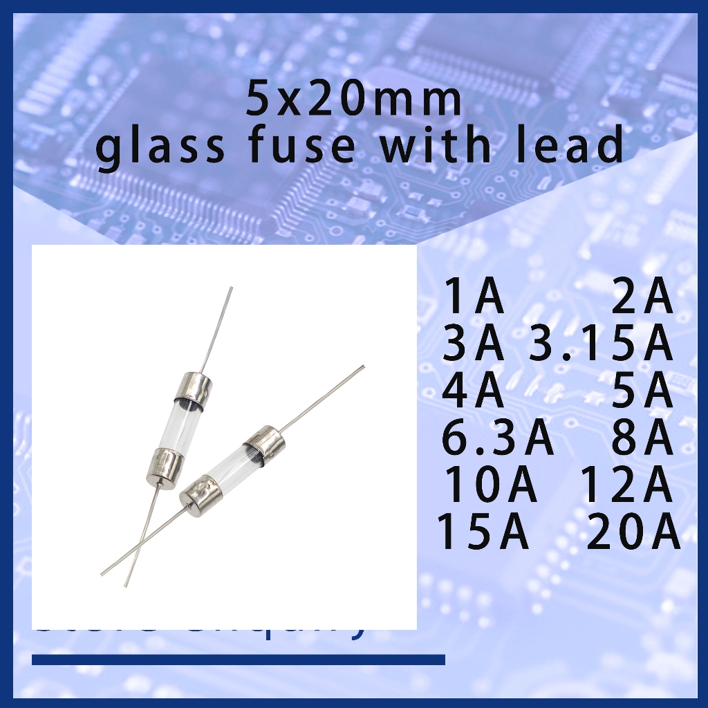 5x20 มม.250V Fast Blow ฟิวส์แก้วพร้อมตะกั่ว 1A 2A 3A 3.15A 4A 5A 6.3A 8A 10A 12A 15A 20A