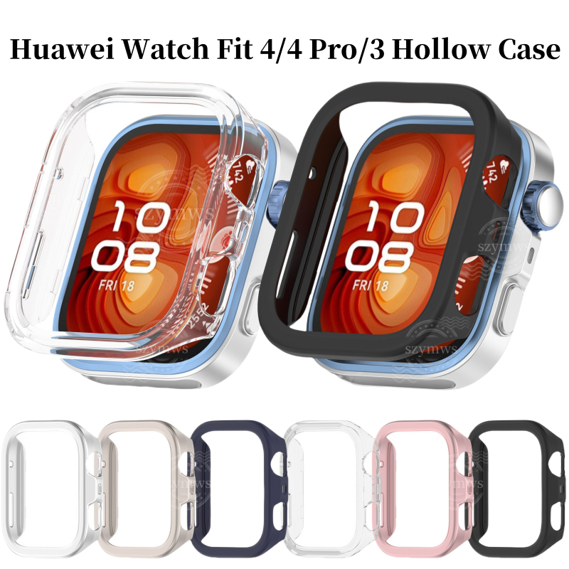 Hollow สําหรับ HUAWEI Watch Fit 4 Pro PC Hard สมาร์ทนาฬิกาป้องกันหน้าจอสําหรับ HUAWEI Watch Fit 3 4 Pro ปลอก