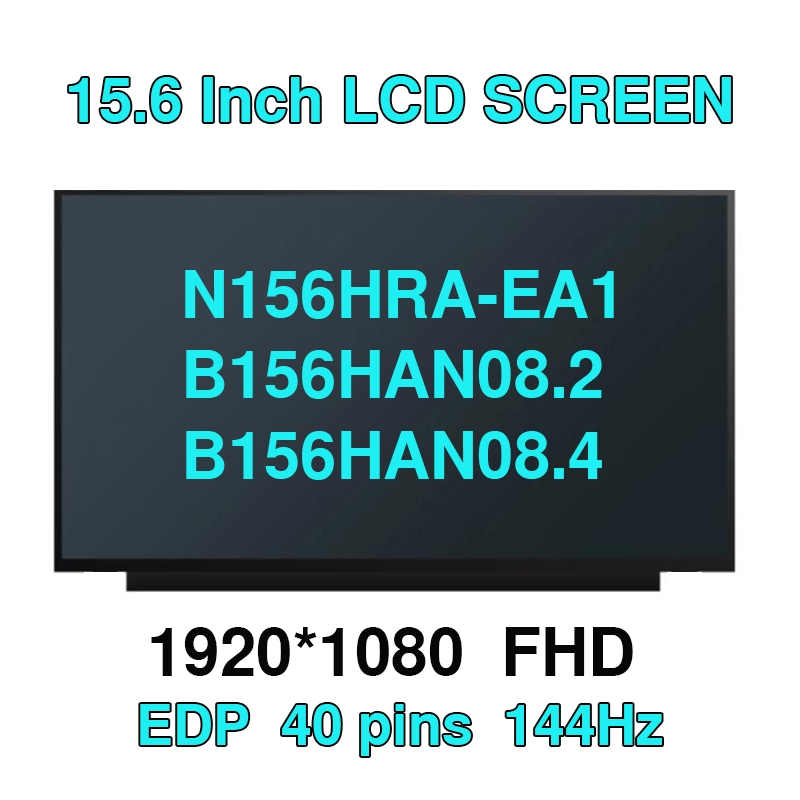 15.6 นิ้ว N156HRA-EA1 B156HAN08.2 B156HAN08.4 144HZ IPS 1920x1080 ไม่มีรูสกรูตําแหน่ง eDP 40pins สํา