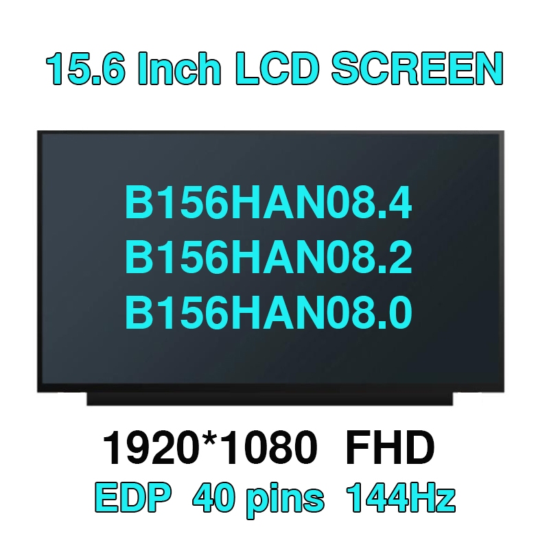 15.6 นิ้ว 144HZ อัตราการรีเฟรชสูง GAMING หน้าจอ LCD B156HAN08.4 B156HAN08.2 B156HAN08.0 IPS FHD 1920