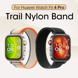Alpine Loop สายไนลอนสําหรับ Huawei Watch Fit 4 Pro Watchband Sport Outdoor Nylon Band สําหรับ Huawei Fit4 Fit3 [เปลี่ยนทันทีในอัพเกรด Ultra2] ปรับเปลี่ยนเคส PC Hard + ฟิล์มกระจก