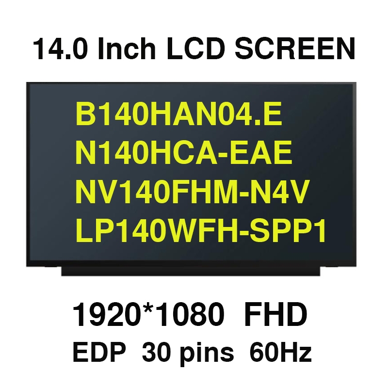 N140HCA-EAE B140HAN04.E LP140WFH-SPP1 NV140FHM-N4V แล็ปท็อปหน้าจอ 30Pins 14.0 นิ้ว 1920*1080 FHD IPS