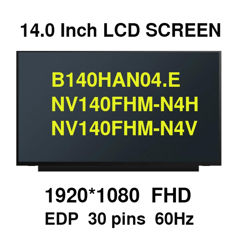 NV140FHM-N4H B140HAN04.E NV140FHM-N4V หน้าจอจอแสดงผล LCD FHD 1920x1080 eDP 30 พิน Matrix แผงเปลี่ยน 