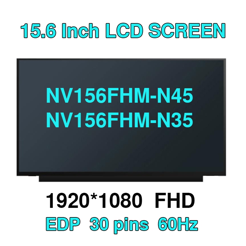 15.6 นิ้วแล็ปท็อปหน้าจอ LCD NV156FHM-N45 NV156FHM-N35 LED Matrix เปลี่ยนจอแสดงผล IPS แผง FHD 1920x10
