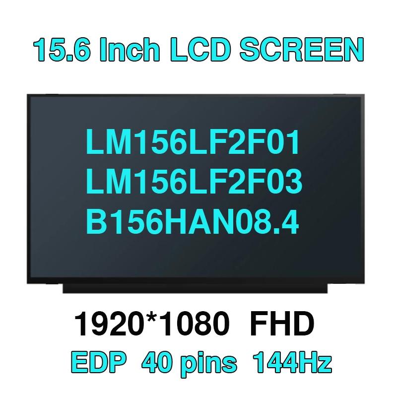 15.6 "Slim FHD 1920 x 1080 IPS 144Hz LM156LF2F01 LM156LF2F03 B156HAN08.4 N156HRA-EA1 NV156FHM-NX3 NV