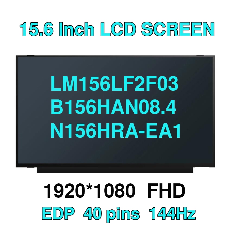 15.6" FHD 1920 x 1080 IPS 144Hz LM156LF2F01 LM156LF2F03 B156HAN08.4 N156HRA-EA1 NV156FHM-NX3 NX4 LM1