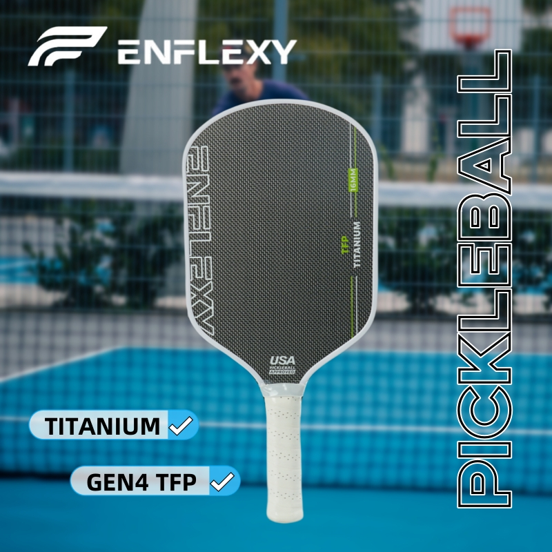 แร็กเก็ตปิกเกิลบอล Enflexy โลหะไททาเนียมรุ่นใหม่พร้อมแกนด้านใน GEN4 TFP
