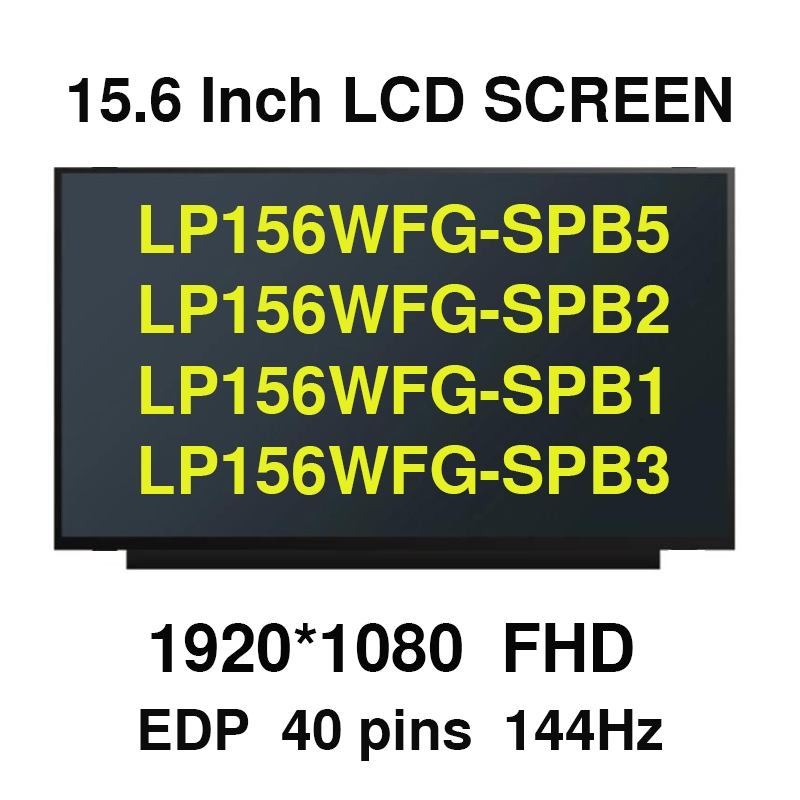 15.6 นิ้ว IPS 144HZ LP156WFG-SPB5 LP156WFG-SPB2 LP156WFG-SPB1 LP156WFG-SPB3 FHD 1920x1080 LCD Matrix