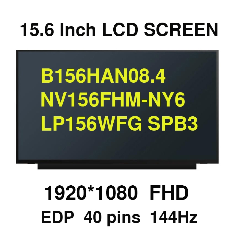 NV156FHM-NY6 LP156WFG SPB3 B156HAN08.4 B156HAN08.2 15.6 นิ้ว 144HZ IPS FHD 1920x1080 แล็ปท็อปหน้าจอ 
