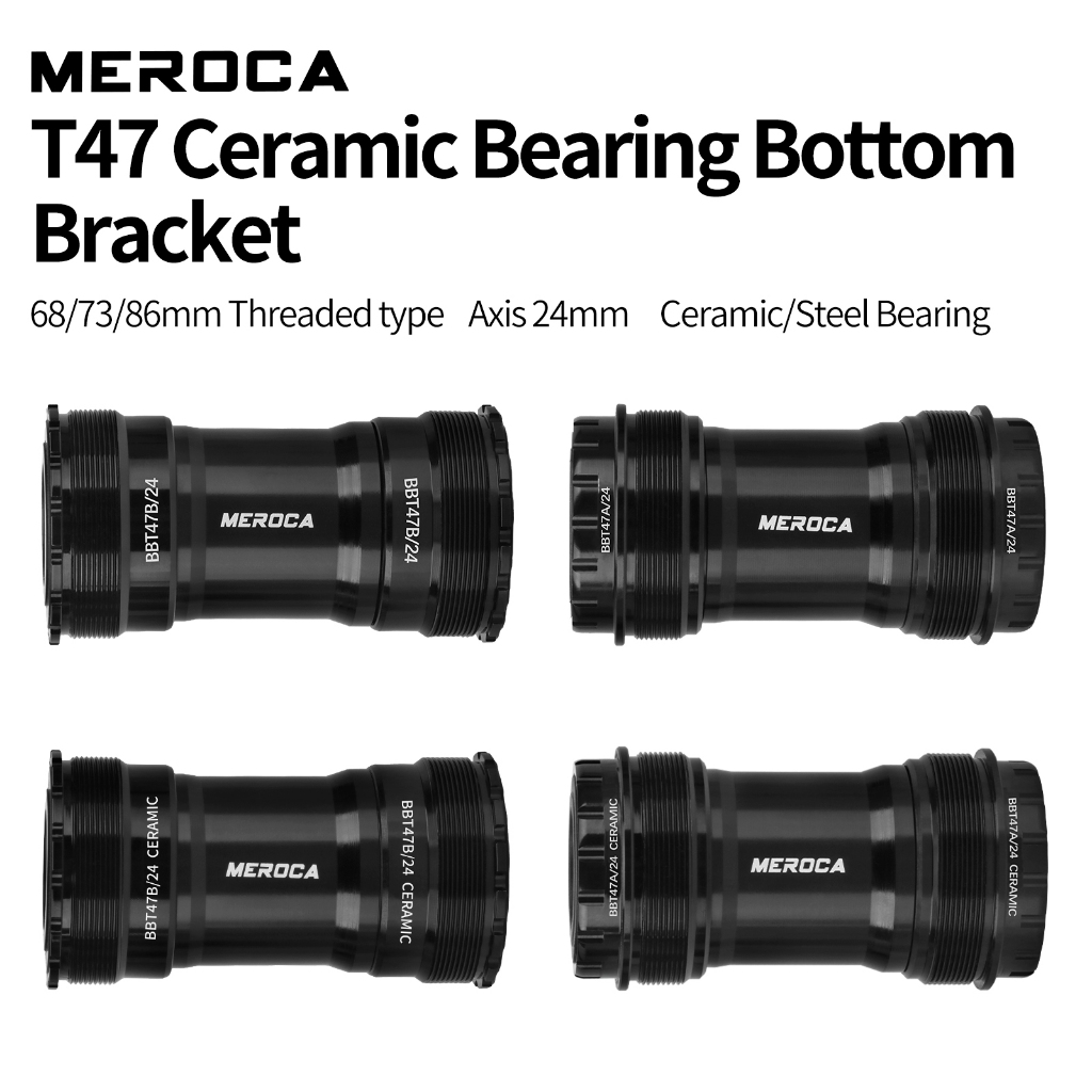 MEROCA T47 ขายึดด้านล่างเซรามิกสำหรับจักรยานเสือหมอบและเสือภูเขา เพลา 24 มม. เปลือกวงเล็บด้านล่าง 68/86 มม.