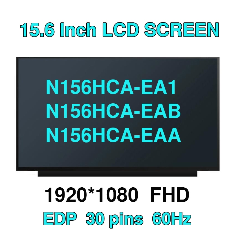 15.6NV156FHM-N3D N45 NV156FHM-N48 N4X TV156FHM-NH0 N156HCA-EA1 N156HCA-EAB N156HCA-EAB N156HCA-EA LE